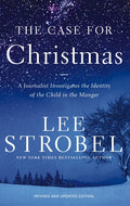 The Case for Christmas: A Journalist Investigates the Identity of the Child in the Manger (Revised)