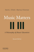 Music Matters: A Philosophy of Music Education (Revised)