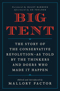 Big Tent: The Story of the Conservative Revolution--As Told by the Thinkers and Doers Who Made It Happen