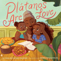 Plátanos Are Love (Reprint)