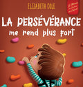 La persévérance me rend plus fort: Un livre pour enfants sur les émotions sociales, la confiance en soi, la gestion de la frustration, l'estime de soi et
