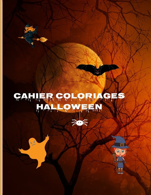 Cahier Coloriage Halloween: 30 Coloriages Halloween pour enfants garçons et filles, 4 ans et Plus - Dimension 21,5 x 27.9 + 30 Pages pour faire te
