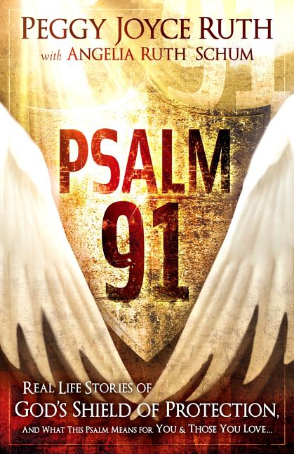 Psalm 91: Real-Life Stories of God's Shield of Protection and What This Psalm Means for You & Those You Love