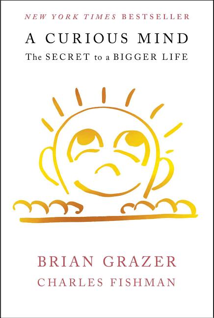 A Curious Mind: The Secret to a Bigger Life