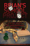 Brian's School Project: A Story About the Underground Railroad