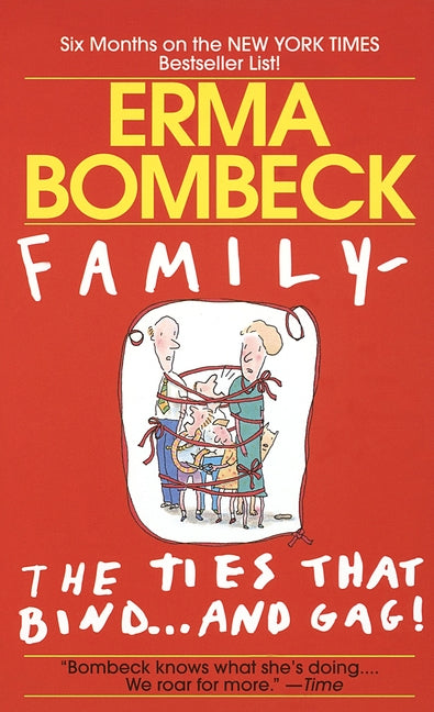 Family--The Ties That Bind . . . and Gag!