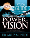 The Principles and Power of Vision Study Guide: Keys to Achieving Personal and Corporate Destiny (Revised, Study Guide)