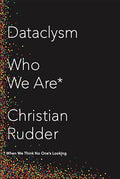 Dataclysm: Who We Are (When We Think No One's Looking)