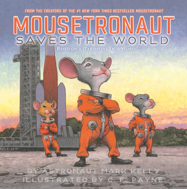Mousetronaut Saves the World: Based on a (Partially) True Story