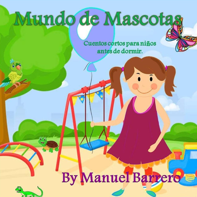 Mundo de mascotas.: Cuentos cortos para niños antes de dormir.