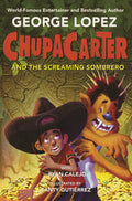 Chupacarter and the Screaming Sombrero