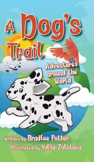 A Dog's Trail: Adventures Around the World (Hardback)