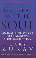 The Seat of the Soul: An Inspiring Vision of Humanity's Spiritual Destiny (Revised)