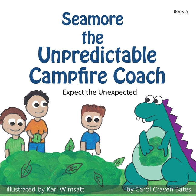 Seamore the Unpredictable Campfire Coach: Expect the Unexpected