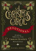 A Christmas Carol Devotional: 25 Advent Reflections from Charles Dickens's Beloved Classic (25 Daily Devotions)