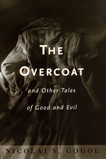 The Overcoat: And Other Tales of Good and Evil