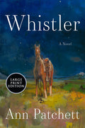 Whistler: A Novel (Large Print)