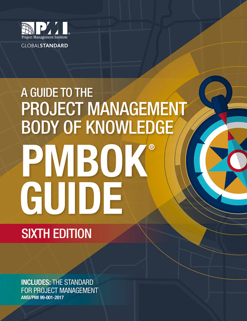 A Guide to the Project Management Body of Knowledge