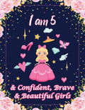 I am 5 & Confident, Brave & Beautiful Girls: For Confident, Brave & Beautiful Kids Who Like UNICORNS (Unicorn Coloring Books and Drawing)