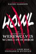 Howl: An Anthology of Werewolves from Women-In-Horror