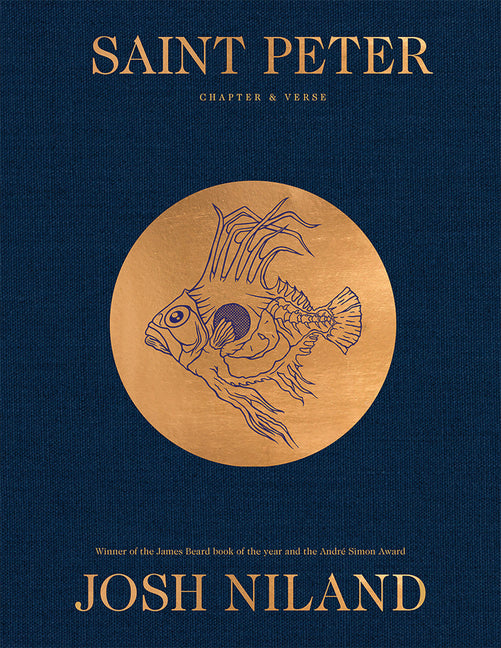 Saint Peter: Chapter & Verse: The Making of Sydney's Legendary Seafood Restaurant - In Over 100 Recipes