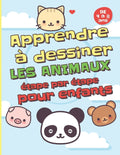 Apprendre à dessiner les animaux étape par étape pour enfants de 4 à 8 ans.: Apprendre à dessiner des animaux mignons pour garçons & filles