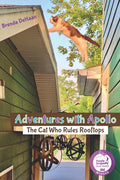 Adventures with Apollo: The Cat Who Rules Rooftops