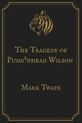 The Tragedy of Pudd'nhead Wilson: Gold Perfect Edition