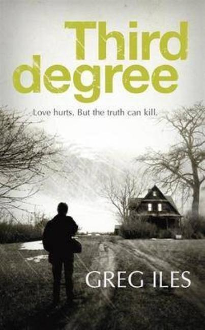 Third Degree. Greg Iles