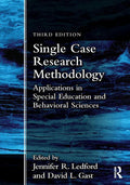 Single Case Research Methodology: Applications in Special Education and Behavioral Sciences