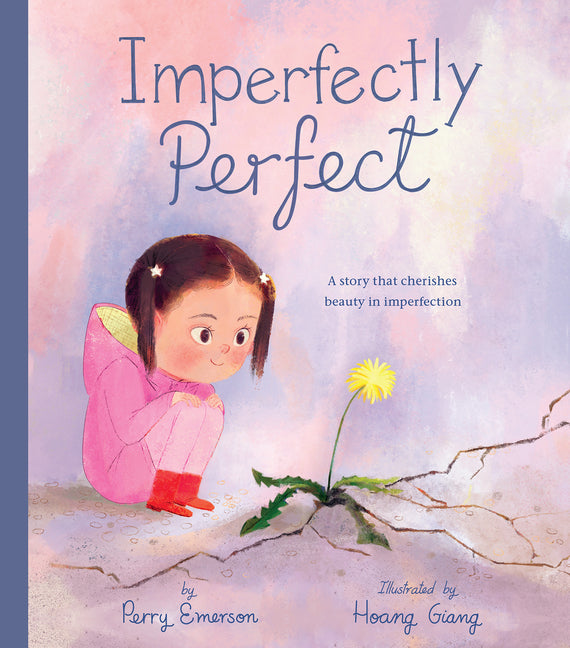 Imperfectly Perfect: A Story That Cherishes Beauty in Imperfection