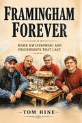Framingham Forever: Mark Kwiatkowski and Friendships That Last