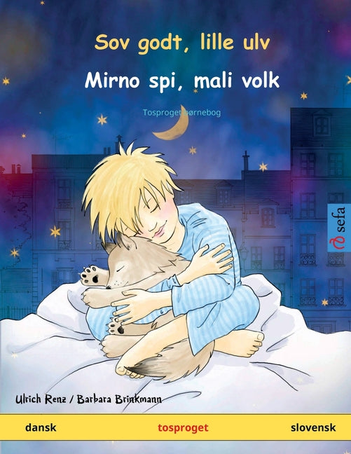 Sov godt, lille ulv - Mirno spi, mali volk (dansk - slovensk): Tosproget børnebog