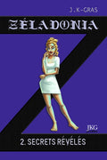 Zéladonia: 2. Secrets révélés