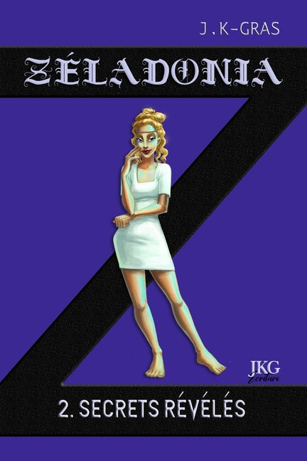 Zéladonia: 2. Secrets révélés