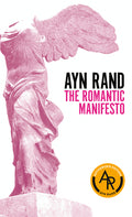 The Romantic Manifesto: A Philosophy of Literature; Revised Edition (REV)