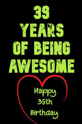 39 Years Of Being Awesome Happy 39th Birthday: 39 Years Old Gift for Boys & Girls