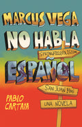Marcus Vega No Habla Espanol (Marcus Vega Doesn't Speak Spanish)