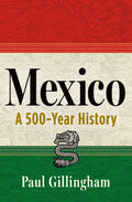 Mexico: A 500-Year History
