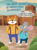 The Great Adventures of Mknik Miko in Armenia: As Cheesy as It Sounds, It's Okay to Be Different