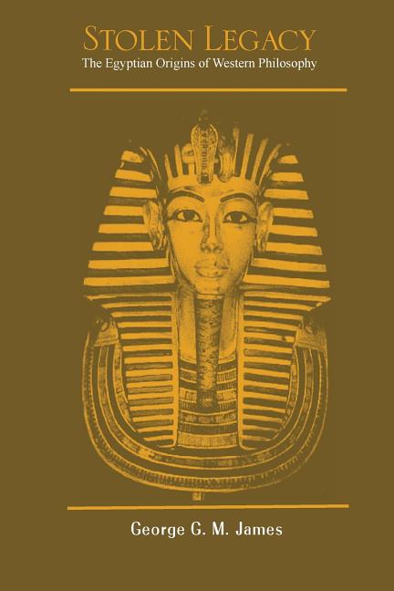 Stolen Legacy: The Egyptian Origins of Western Philosophy