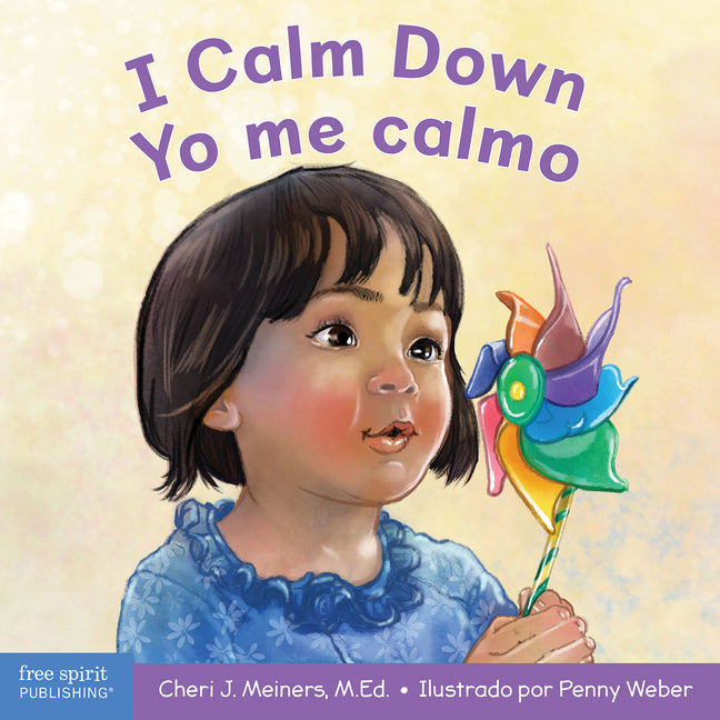 I Calm Down / Yo Me Calmo: A Book about Working Through Strong Emotions / Un Libro Sobre Cómo Manejar Las Emociones Fuertes