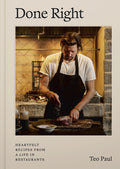 Done Right: Heartfelt Recipes from a Life in Restaurants