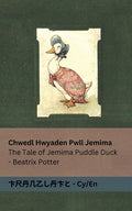 Chwedl Hwyaden Pwll Jemima / The Tale of Jemima Puddle Duck: Tranzlaty Cymraeg / English