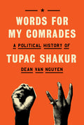 Words for My Comrades: A Political History of Tupac Shakur