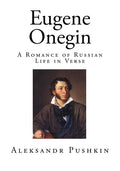 Eugene Onegin: A Romance of Russian Life in Verse