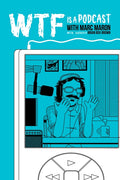Wtf Is a Podcast with Marc Maron