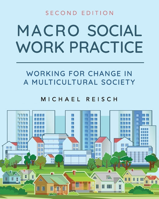 Macro Social Work Practice: Working for Change in a Multicultural Society