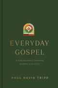 Everyday Gospel: A Daily Devotional Connecting Scripture to All of Life