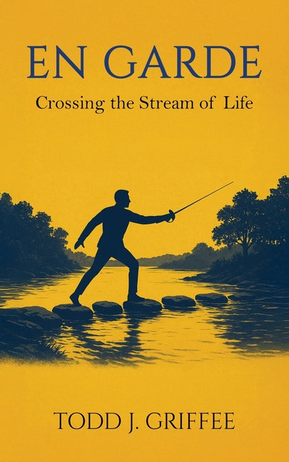 En Garde: Crossing the stream of life